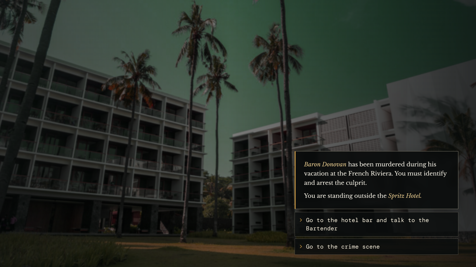 The demo game's intro screen: the exterior of a luxury hotel, with the player options: talk to the bartender or visit the crime scene.