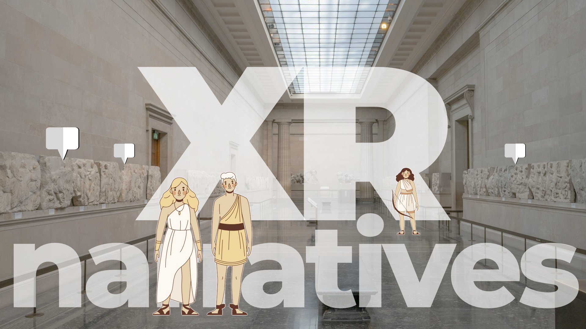 Photo of an archaeological museum's interior with added illustrations of ancient Greek people and pinned interest points, creating an augmented reality effect. Superimposed title says "XR Narratives."
